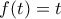 f(t) = t