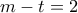 \displaystyle{m-t = 2}