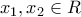 \displaystyle{\ {x_1},{x_2} \in R}