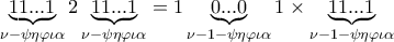 \displaystyle{ \mathop{\underbrace{11... 1}}\limits_{\nu -\psi \eta \varphi \iota \alpha}2\mathop{\underbrace{11 ... 1}}\limits_{\nu -\psi \eta \varphi \iota \alpha}=1 \mathop{\underbrace{0... 0}}\limits_{\nu-1 -\psi \eta \varphi \iota \alpha}1\times  \mathop{\underbrace{11... 1}}\limits_{\nu-1 -\psi \eta \varphi \iota \alpha} \displaystyle{ \mathop{\underbrace{11... 1}}\limits_{\nu -\psi \eta \varphi \iota \alpha}2\mathop{\underbrace{11 ... 1}}\limits_{\nu -\psi \eta \varphi \iota \alpha}=1 \mathop{\underbrace{0... 0}}\limits_{\nu-1 -\psi \eta \varphi \iota \alpha}1\times  \mathop{\underbrace{11... 1}}\limits_{\nu-1 -\psi \eta \varphi \iota \alpha}