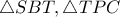 \triangle SBT, \triangle TPC