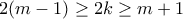 2(m-1)\geq 2k\geq m+1