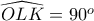 \widehat{OLK}=90^{o}