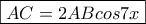 \boxed{AC=2ABcos7x}