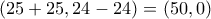 (25+25,24-24) = (50,0)