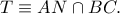 T\equiv AN\cap BC.