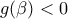 g(\beta)<0