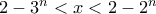  2-3^{n}<x<2-2^{n}
