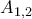 A_{1,2}