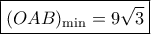 \boxed{{(OAB)_{\min }} = 9\sqrt 3}