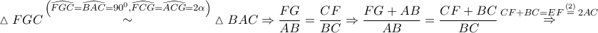 \displaystyle{ 
\vartriangle FGC\mathop  \sim \limits^{\left( {\widehat{FGC} = \widehat{BAC} = 90^0 ,\widehat{FCG} = \widehat{ACG} = 2\alpha } \right)} \vartriangle BAC \Rightarrow \frac{{FG}} 
{{AB}} = \frac{{CF}} 
{{BC}} \Rightarrow \frac{{FG + AB}} 
{{AB}} = \frac{{CF + BC}} 
{{BC}}\mathop  \Rightarrow \limits^{CF + BC = EF\mathop  = \limits^{\left( 2 \right)} 2AC}  
}