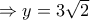 \Rightarrow y=3\sqrt{2}