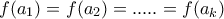 f(a_{1})=f(a_{2})=.....=f(a_{k}) f(a_{1})=f(a_{2})=.....=f(a_{k})