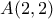 A(2,2)