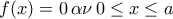 f(x) =0 \, \alpha \nu \, 0\le x \le a