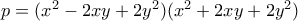 p=(x^2-2xy+2y^2)(x^2+2xy+2y^2)
