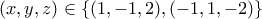 \displaystyle{(x,y,z)\in \{(1,-1,2),(-1,1,-2)\}}