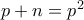 p+n=p^2