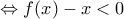 \Leftrightarrow f(x)-x<0