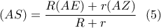 \displaystyle{(AS)=\frac{R(AE)+r(AZ)}{R+r} \  \ (5) }