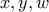\displaystyle{x,y,w }