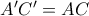 A{'}C{'}= AC
