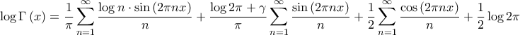 \displaystyle{\log \Gamma \left( x \right) = \frac{1}{\pi }\sum\limits_{n = 1}^\infty  {\frac{{\log n \cdot \sin \left( {2\pi nx} \right)}}{n}}  + \frac{{\log 2\pi  + \gamma }}{\pi }\sum\limits_{n = 1}^\infty  {\frac{{\sin \left( {2\pi nx} \right)}}{n}}  + \frac{1}{2}\sum\limits_{n = 1}^\infty  {\frac{{\cos \left( {2\pi nx} \right)}}{n}}  + \frac{1}{2}\log 2\pi }