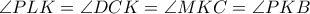 \angle PLK=\angle DCK=\angle MKC=\angle PKB