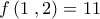 f\left ( 1 \right,2 )=11 f\left ( 1 \right,2 )=11