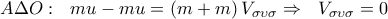 A\Delta O:~~mu-mu=\left( m+m \right){{V}_{\sigma \upsilon \sigma }}\Rightarrow ~~{{V}_{\sigma \upsilon \sigma }}=0