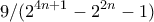 \displaystyle{9/(2^{4n+1}-2^{2n}-1)} \displaystyle{9/(2^{4n+1}-2^{2n}-1)}
