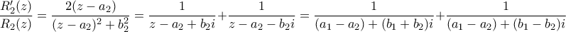 \dfrac{R_{2}'(z)}{R_{2}(z)}=\dfrac{2(z-a_{2})}{(z-a_{2})^2+b_{2}^2}=\dfrac{1}{z-a_{2}+b_{2}i}+\dfrac{1}{z-a_{2}-b_{2}i}=\dfrac{1}{(a_{1}-a_{2})+(b_{1}+b_{2})i}+\dfrac{1}{(a_{1}-a_{2})+(b_{1}-b_{2})i}