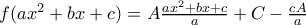 f(ax^2+bx+c)= A\frac{ax^2+bx+c}{a}+C-\frac{cA}{a}