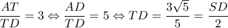 \displaystyle \frac{{AT}}{{TD}} = 3 \Leftrightarrow \frac{{AD}}{{TD}} = 5 \Leftrightarrow TD = \frac{{3\sqrt 5 }}{5} = \frac{{SD}}{2} \displaystyle \frac{{AT}}{{TD}} = 3 \Leftrightarrow \frac{{AD}}{{TD}} = 5 \Leftrightarrow TD = \frac{{3\sqrt 5 }}{5} = \frac{{SD}}{2}