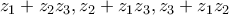 {z_1} + {z_2}{z_3},{z_2} + {z_1}{z_3},{z_3} + {z_1}{z_2}