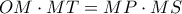 OM\cdot MT= MP\cdot MS