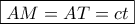 \boxed{AM=AT=ct}