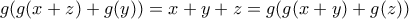 \displaystyle{g(g(x+z)+g(y))=x+y+z=g(g(x+y)+g(z))}