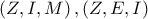 \left( {Z,I,M} \right),\left( {Z,E,I} \right)