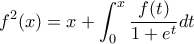 \displaystyle f^{2}(x)=x+\int_{0}^{x}{\frac{f(t)}{1+e^{t}}}dt