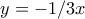 y=-1/3 x