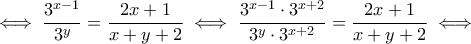 \iff \dfrac{3^{x-1}}{3^{y}}=\dfrac{2x+1}{x+y+2} \iff \dfrac{3^{x-1}\cdot 3^{x+2}}{3^{y}\cdot 3^{x+2}}=\dfrac{2x+1}{x+y+2}\iff