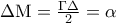 \Delta {\rm M} = \frac{{\Gamma \Delta }}{2} = \alpha