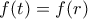 f(t)=f(r)