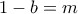 \displaystyle{1-b=m}