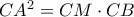 CA^2=CM \cdot CB