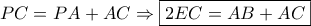 \displaystyle{PC = PA + AC \Rightarrow \boxed{2EC = AB + AC}}