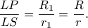 \displaystyle{\frac{{LP}}{{LS}} = \frac{R_1}{r_1}=\frac{R}{r}.}