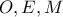 \displaystyle{O,E,M}