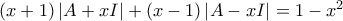 (x+1)\left|A+xI \right|+(x-1)\left|A-xI \right|=1-x^2